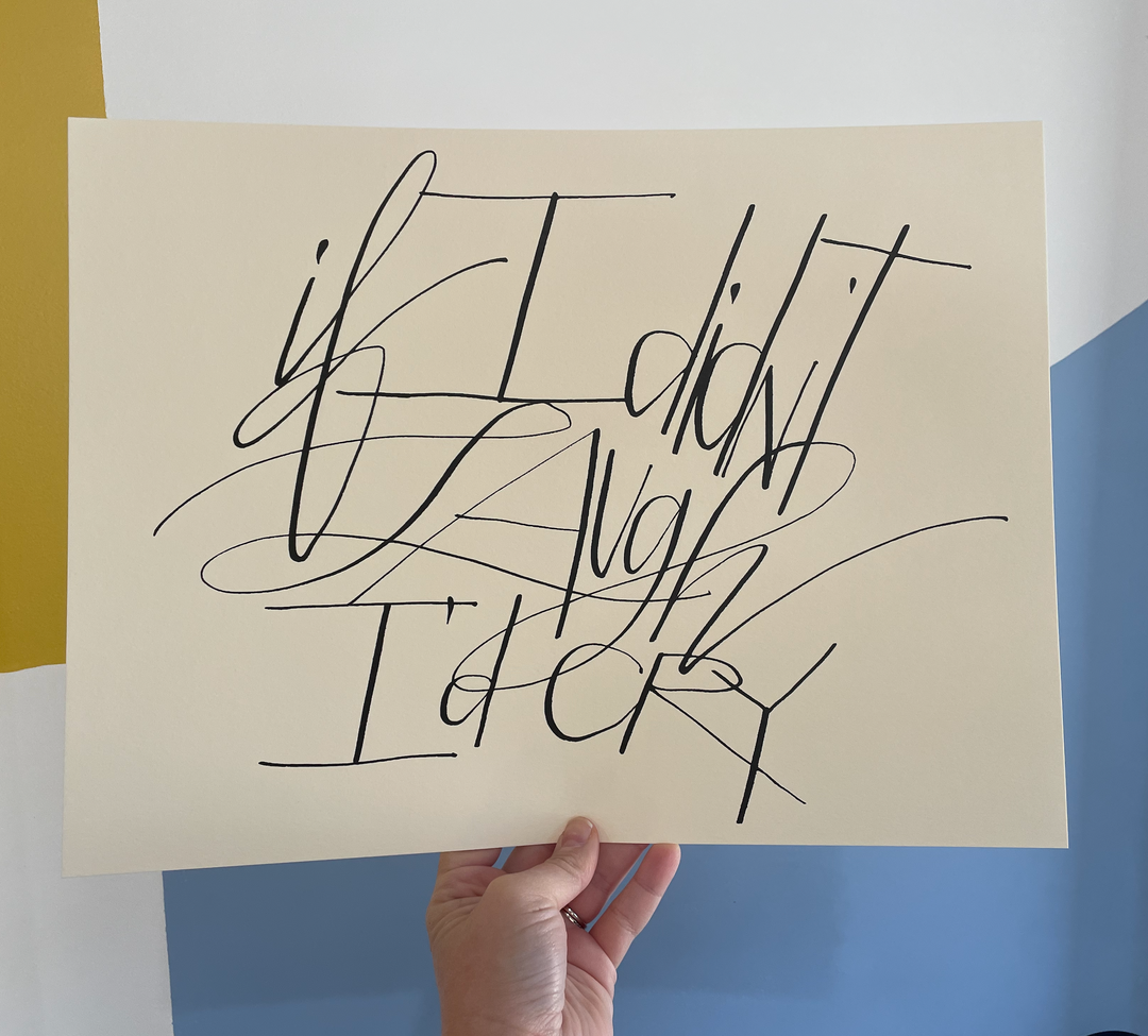 If I Didn't Laugh Print by Emily Snyder