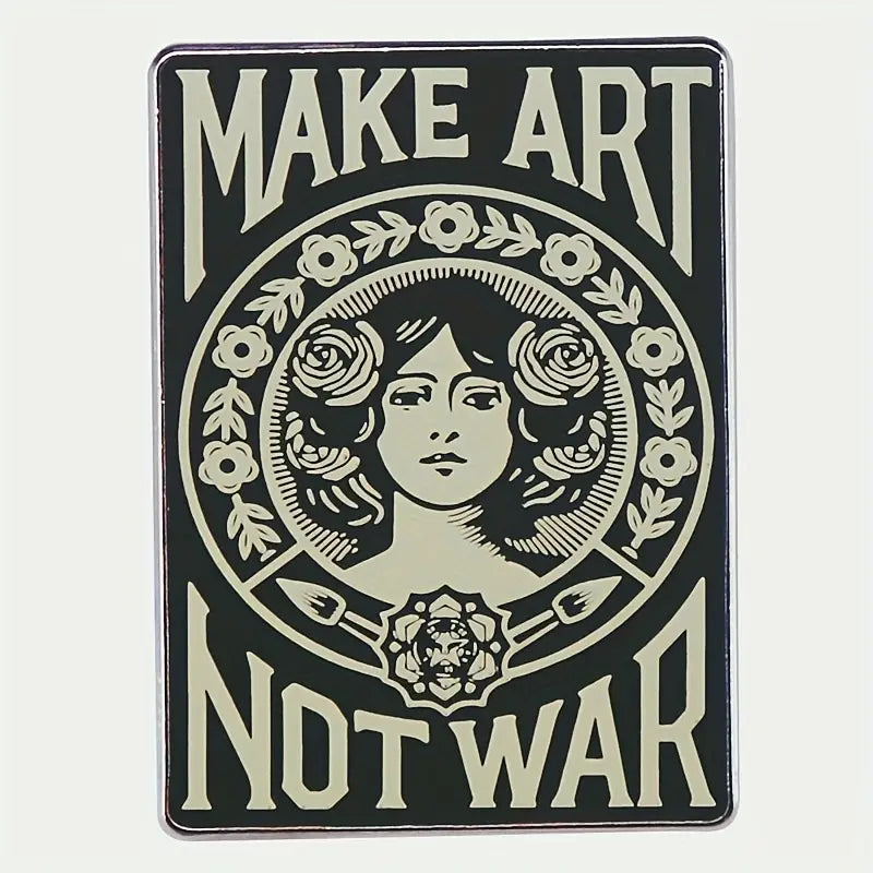Make Art Not War Enamel Pin