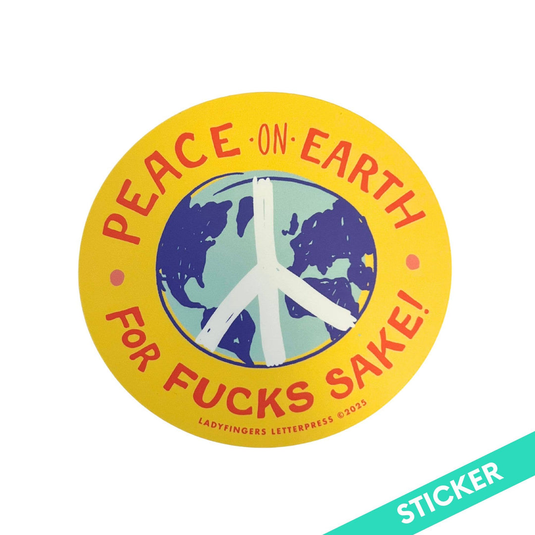Peace on Earth for Fucks Sake Sticker