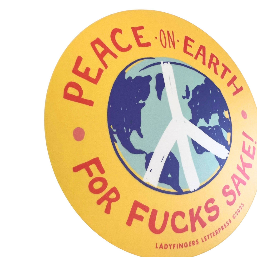 Peace on Earth for Fucks Sake Sticker