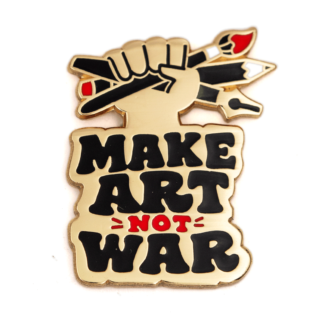 Make Art Not War Enamel Pin