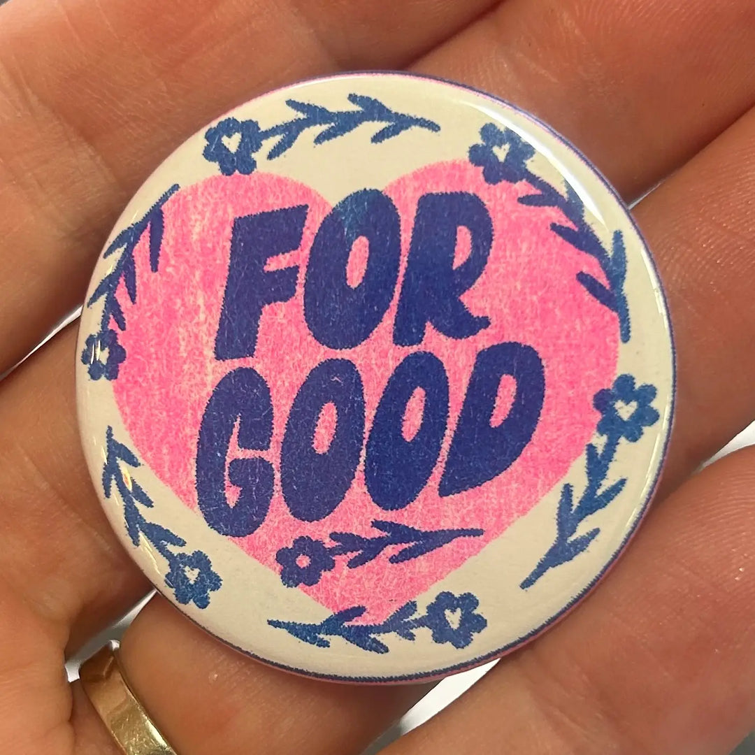 For Good Button