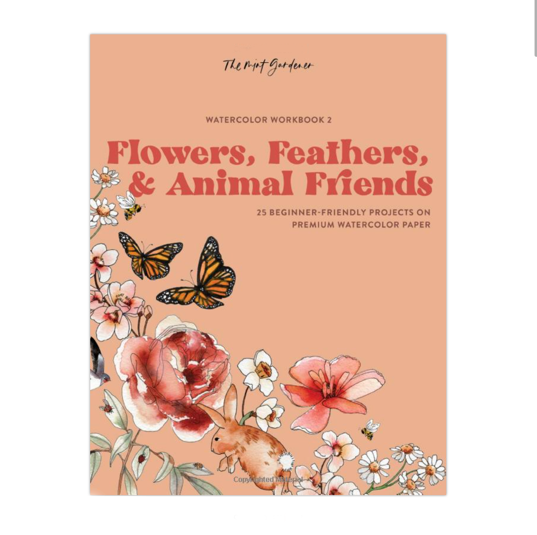 Watercolor Workbook 2: Flowers, Feathers, and Animal Friends