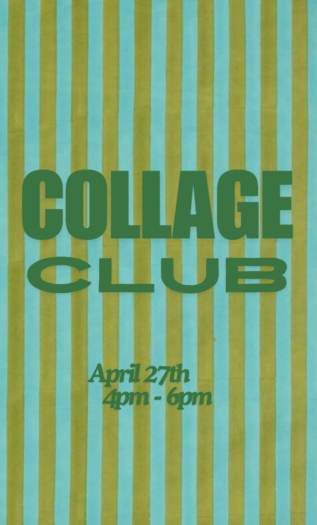 Collage Club | April 27th