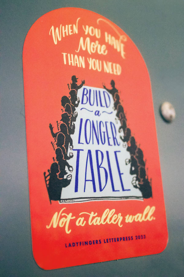 Build a Longer Table, Not a Higher Wall Sticker