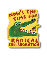 Radical Collaboration Sticker