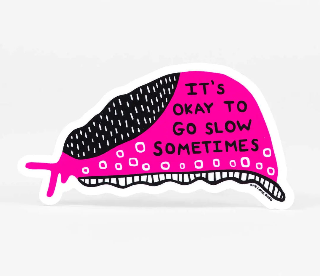 It's Okay to Go Slow-Sticker